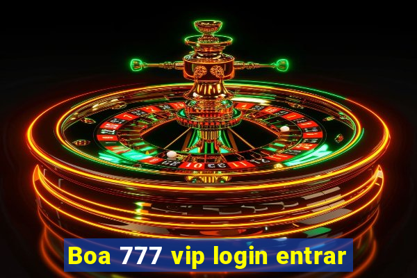 Boa 777 vip login entrar